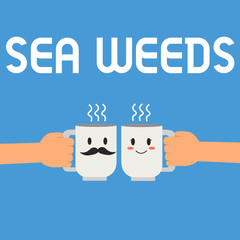 Writing note showing Sea Weeds. Business photo showcasing Large algae growing in the sea or ocean Marine plants flora.