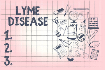 Conceptual hand writing showing Lyme Disease. Business photo showcasing Form of arthritis caused by bacteria that are spread by ticks.
