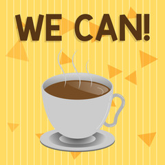 Handwriting text We Can. Concept meaning Eyeing for positive result Working together to achieve success.