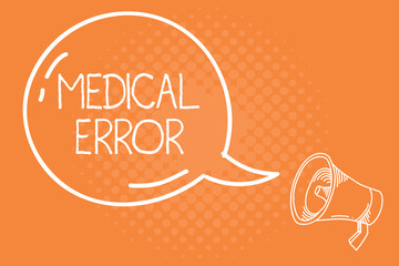 Handwriting text Medical Error. Concept meaning Preventable adverse effect of care under and over treatment.