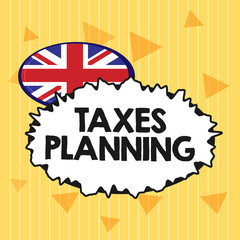 Handwriting text Taxes Planning. Concept meaning Analysis of a financial situation Ensure tax efficiency.