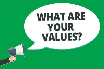 Handwriting text What Are Your Values question. Concept meaning asking someone about his good qualities Message idea information text public loud speaker green plane background