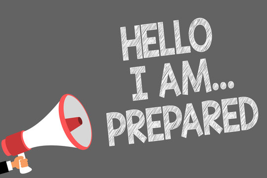 Text sign showing Hello I Am... Prepared. Conceptual photo introduce yourself to someone as you are ready Symbols speaker alarming warning sound indications idea announcement