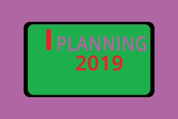 Writing note showing Planning 2019. Business photo showcasing Begin with end in the Mind Positioning Long term Objectives.