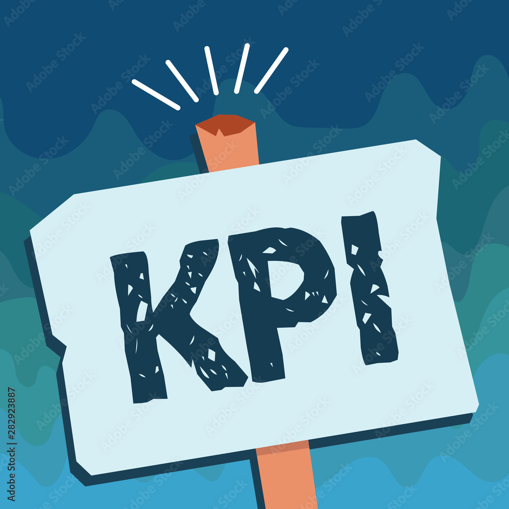 Poster handwriting text kpi. concept meaning evaluate the success of an organization in a particular activi