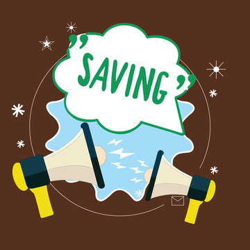 Word writing text Saving. Business concept for economy of or reduction money time or another resource Store.