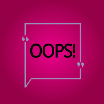 Handwriting text writing Oops. Concept meaning used to show recognition of mistake or minor accident Apology.