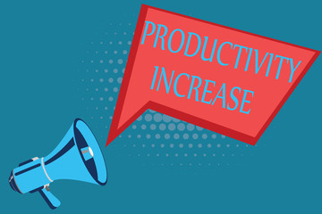 Word writing text Productivity Increase. Business concept for get more things done Output per unit of Product Input.