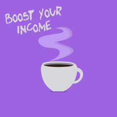 Handwriting text writing Boost Your Income. Concept meaning Increase your money Investment Freelancing Trading.