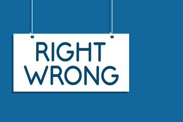 Fototapeta premium Text sign showing Right Wrong. Conceptual photo choose between two decisions correct and bad one to make Hanging board communicate information open close sign blue background