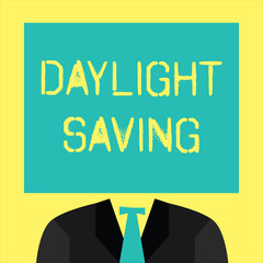 Text sign showing Daylight Saving. Conceptual photo Storage technologies that can be used to protect data.