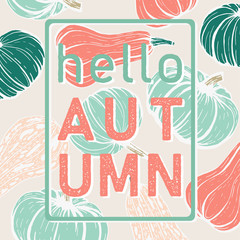 Hello autumn words in frame on background of hand-drawn pumpkins. Vector seasonal postcard template in pastel colors.