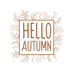 Autumn frame with flowers. A vector frame in the style of a doodle. Inscription hello autumn.