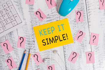 Writing note showing Keep It Simple. Business concept for ask something easy understand not go into...