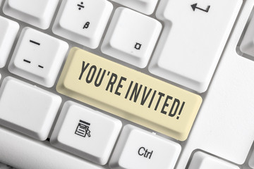 Handwriting text You Re Invited. Conceptual photo make a polite friendly request to someone go...