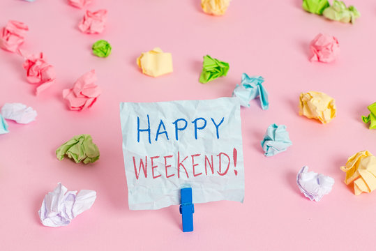 Writing note showing Happy Weekend. Business concept for something nice has happened or they feel satisfied with life