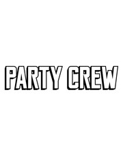team party crew feiern spaß alkohol saufen trinken betrunken text logo design cool freunde ausgehen shirt wochenende