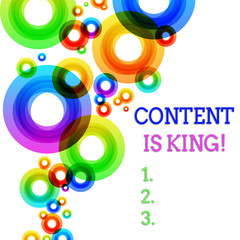 Word writing text Content Is King. Business photo showcasing marketing focused growing visibility non paid search results Vibrant Multicolored Circles Disks of Different Sizes Overlapping Isolated