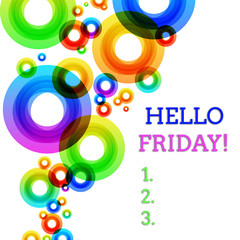 Word writing text Hello Friday. Business photo showcasing used to express happiness from beginning of fresh week Vibrant Multicolored Circles Disks of Different Sizes Overlapping Isolated