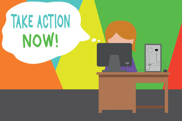 Handwriting text writing Take Action Now. Conceptual photo do something official or concerted achieve aim with problem Young female working office sitting desktop computer office monitor photo