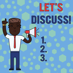 Word writing text Let S Discuss. Business photo showcasing asking someone to talk about something with demonstrating or showing Man Standing with Raised Right Index Finger and Speaking into Megaphone