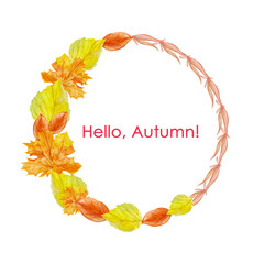 Round autumn frame of yellow leaves of birch, maple, herbs with crooked elements on the left and the inscription Hello, Autumn!Leaves are painted with watercolors by hand,suitable for cards, flyers