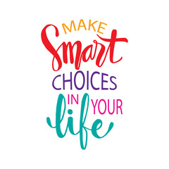 Naklejka na ściany i meble Make smart choice for life lettering