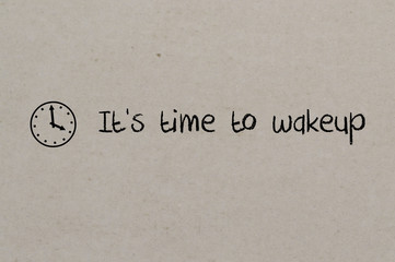 It's time to wakeup