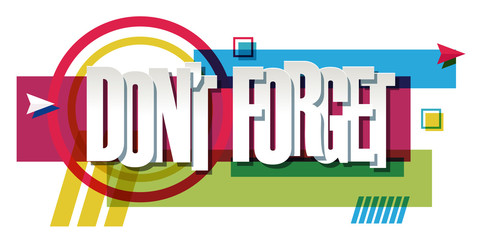 Illustration of "Don't Forget" text on colorful background