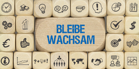 Bleibe wachsam