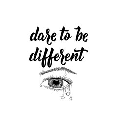 Dare to be different. Vector illustration. Lettering. Ink illustration.