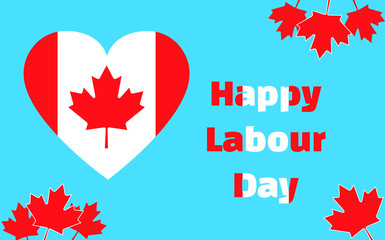 Happy Labour Day Canada vector greeting card with national Canadian flag in the shape of a heart, red and white text and maple leaves on the sky blue background.