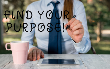 Writing note showing Find Your Purpose. Business concept for reason for something is done or for...