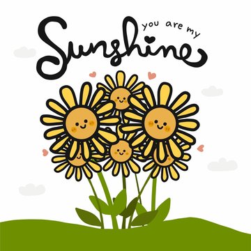 You are my sunshine word and cute sunflower cartoon doodle vector illustration
