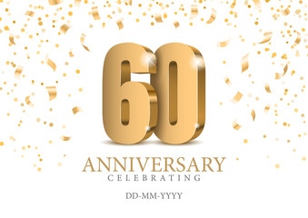Anniversary 60. gold 3d numbers. Poster template for Celebrating 60th anniversary event party. Vector illustration