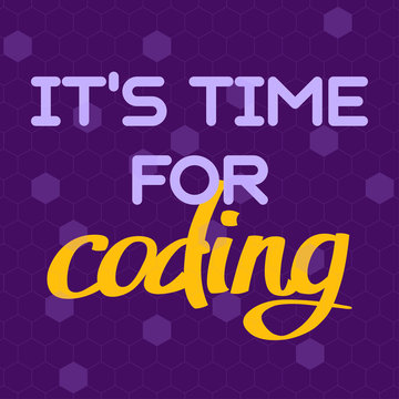 A vector image with a text It's time for coding. A freehand text with the purple background for children coding school.