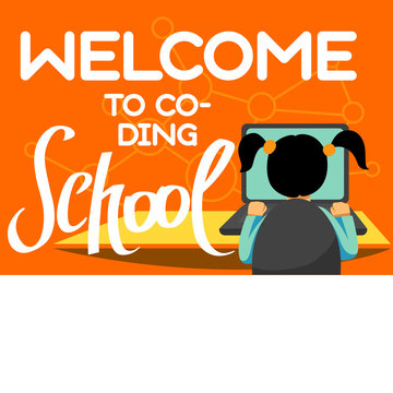 A vector image of a girl sitting at the desk and coding on the laptop with a orange background. Welcome to coding school text for a flyer or a poster for children coding school.