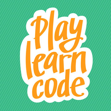 A vector image with a lettering play learn code. A freehand text with the teal background for children coding school.