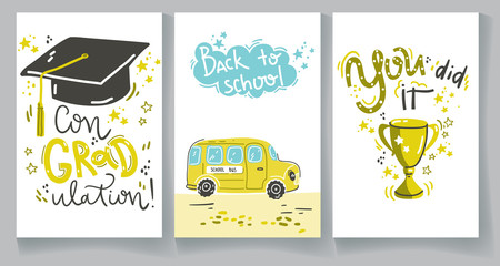 Congraulation. You did it. Lettering compositions with graduation cap, with golden cup, wtih yellow school bus.