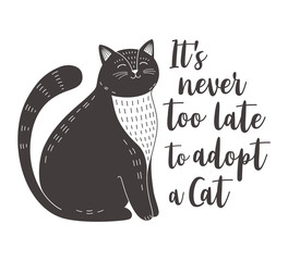 Cat adoption poster. Cute black and white cat with quote "It's never too late to adopt a cat". Vector illustration