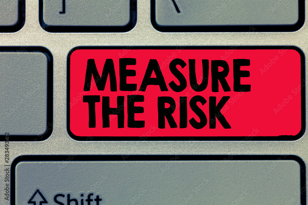 Poster writing note showing measure the risk. business photo showcasing determine degree of danger based on