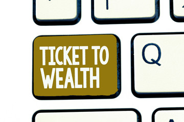 Handwriting text Ticket To Wealth. Concept meaning Wheel of fortune Passage to Successful and brighter future.