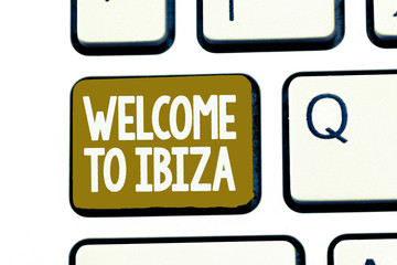 Handwriting text Welcome To Ibiza. Concept meaning Warm greetings from one of Balearic Islands of...