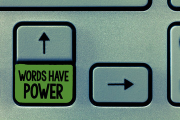 Handwriting text writing Words Have Power. Concept meaning Energy Ability to heal help hinder humble and humiliate.