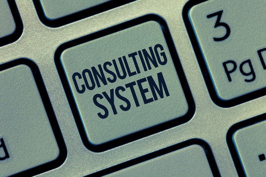 Word writing text Consulting System. Business concept for Helping firms improve process adequacy and functionality.