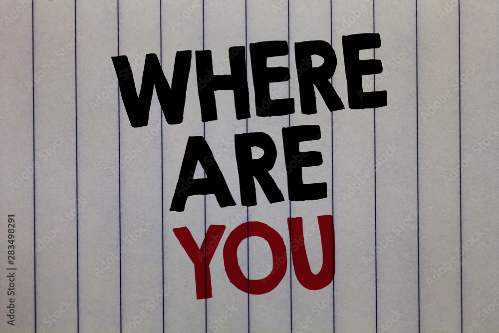 Poster handwriting text writing where are you. concept meaning give us your location address direction poin