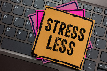 Conceptual hand writing showing Stress Less. Business photo showcasing Stay away from problems Go...