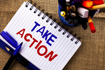 Word writing text Take Action. Business concept for Strategy Future Actions Procedure Activity Goal...
