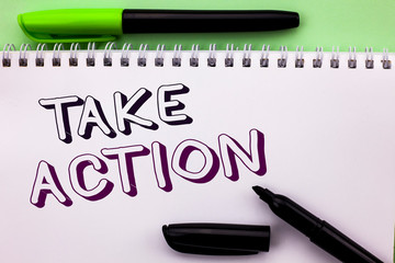 Conceptual hand writing showing Take Action. Business photo showcasing Strategy Future Actions...
