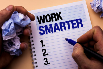 Handwriting text Work Smarter. Concept meaning Efficient Intelligent Job Task Effective Faster...